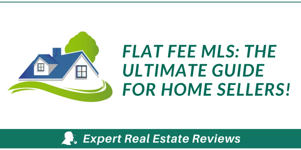 Flat Fee MLS: The Ultimate Guide For Home Sellers